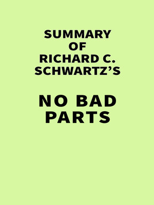 cover image of Summary of Richard C. Schwartz's No Bad Parts